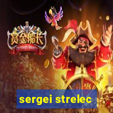 sergei strelec